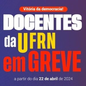Professores da UFRN iniciarão greve a partir do dia 22
