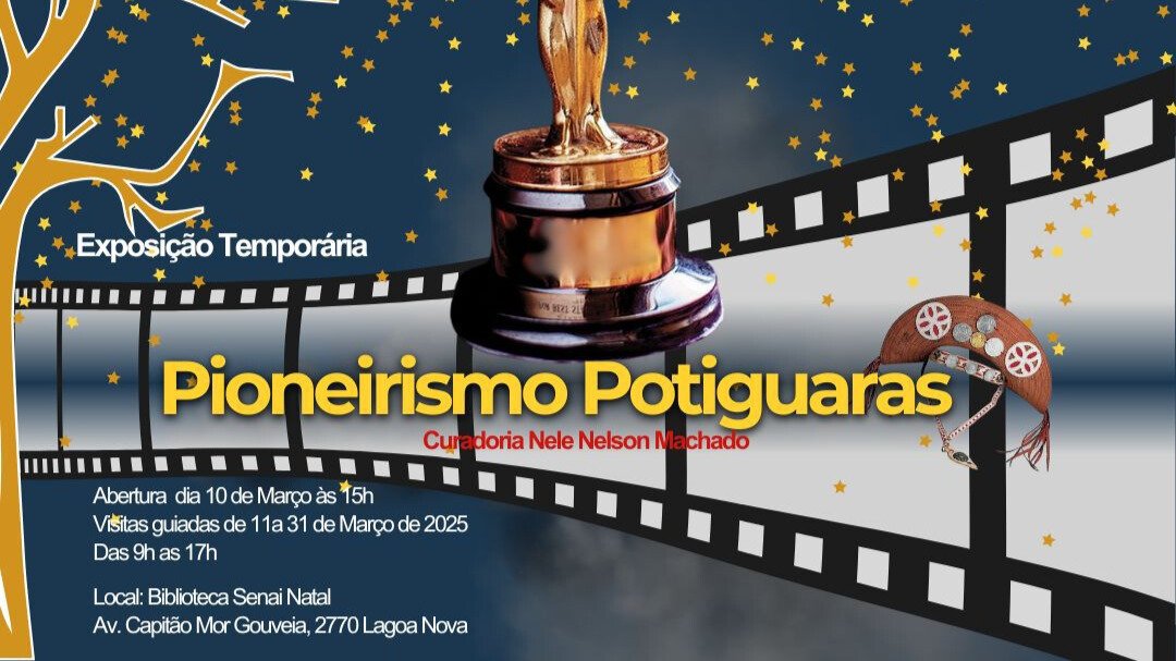 SENAI comemora Dia Internacional da Mulher e o Oscar 2025 com a exposição Pioneirismo Potiguaras